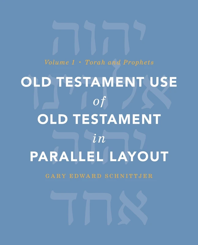 Old Testament Use of Old Testament in Parallel Layout Volume 1: Torah and Prophets (1)