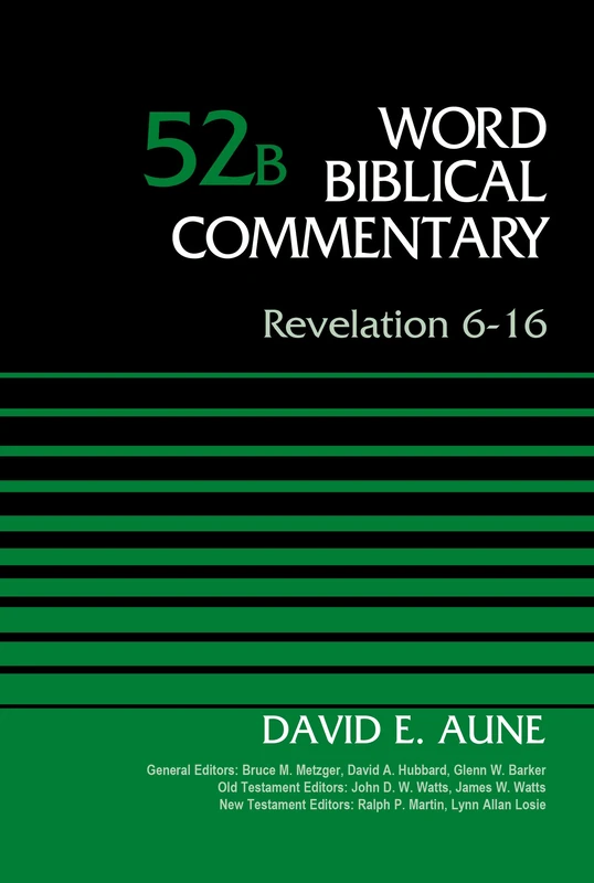 Revelation 6-16, Volume 52B (Word Biblical Commentary)