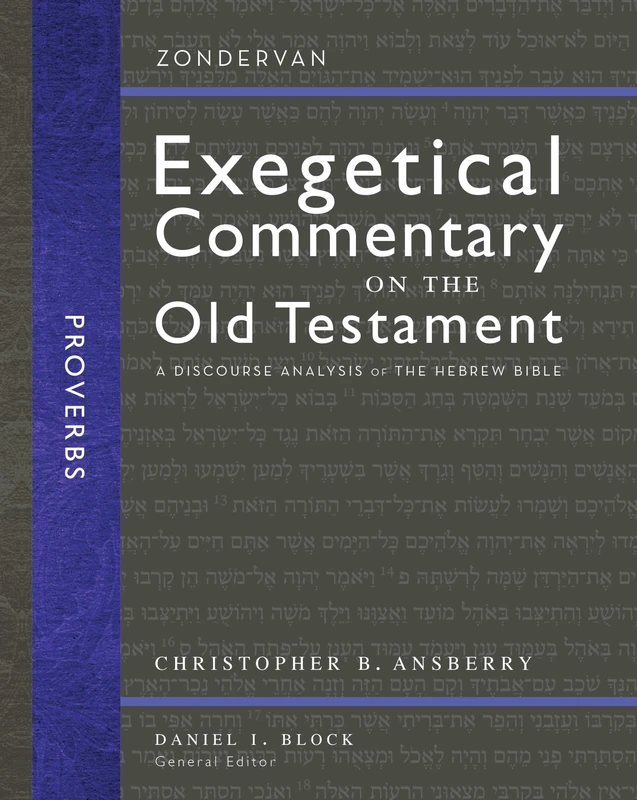 Proverbs: A Discourse Analysis of the Hebrew Bible (16) (Zondervan Exegetical Commentary on the Old Testament)