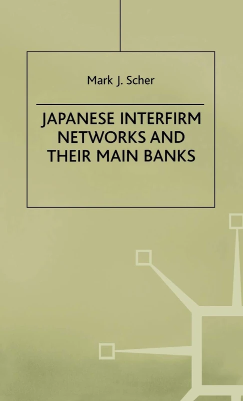 MACMILLAN Japanese Interfirm Networks and Their Main Banks