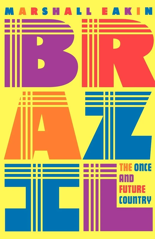 Brazil: The Once and Future Country