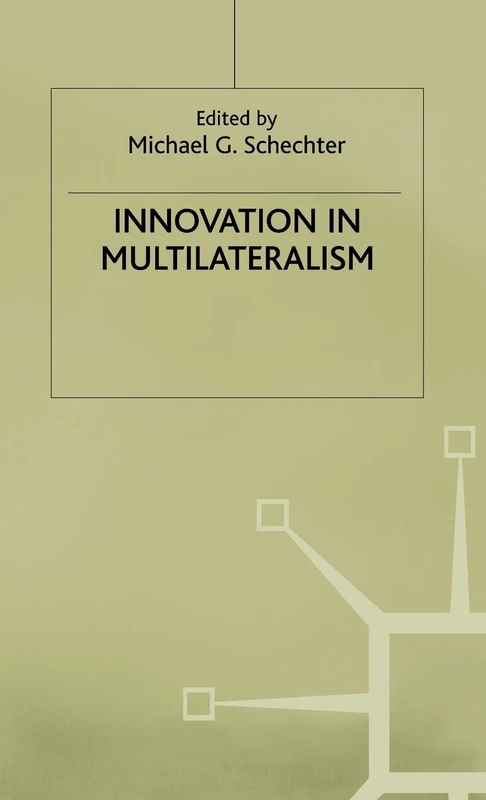 Innovation in Multilateralism (International Political Economy Series)