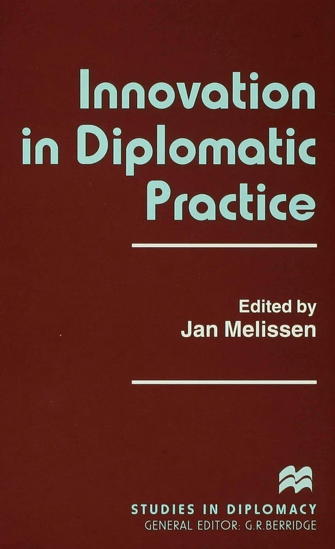 Innovation in Diplomatic Practice (Studies in Diplomacy)