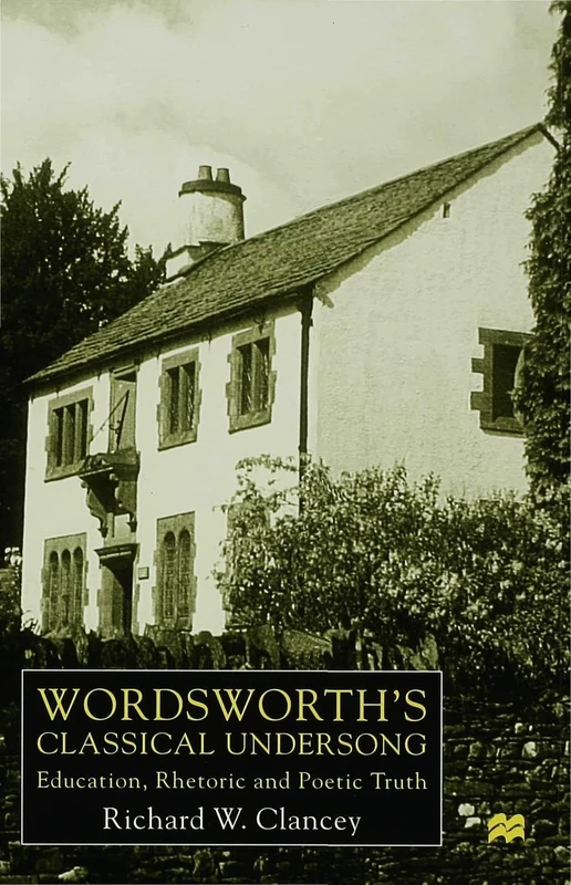 Wordsworth's Classical Undersong: Education, Rhetoric and Poetic Truth - Image 1