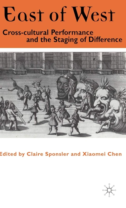 East of West: Cross-cultural Performance and the Staging of Difference