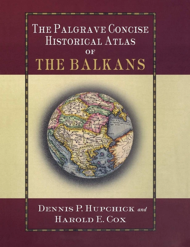 The Palgrave Concise Historical Atlas of the Balkans