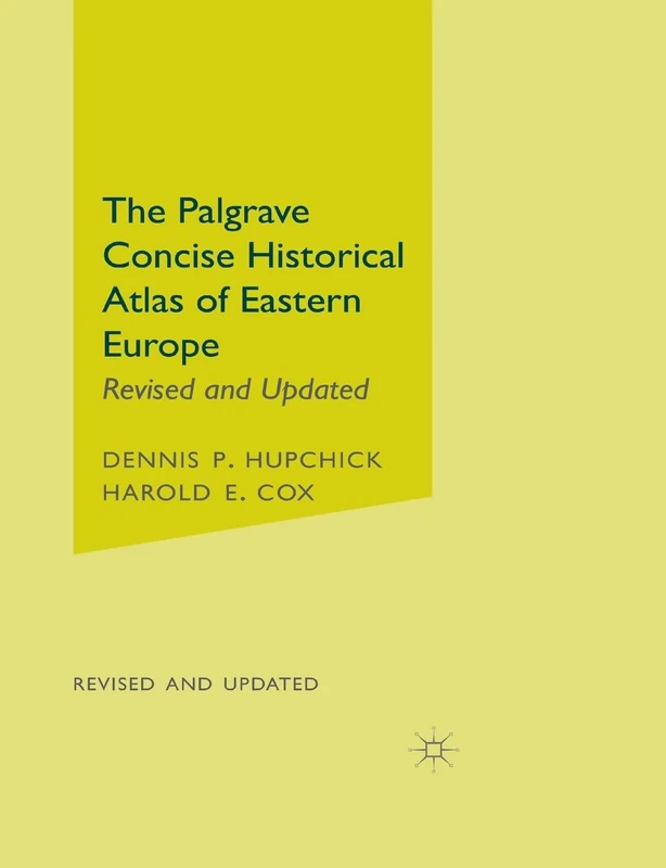 The Palgrave Concise Historical Atlas of Eastern Europe: Revised and Updated