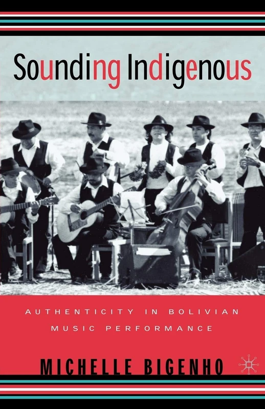 Sounding Indigenous: Authenticity in Bolivian Music Performance - Image 1