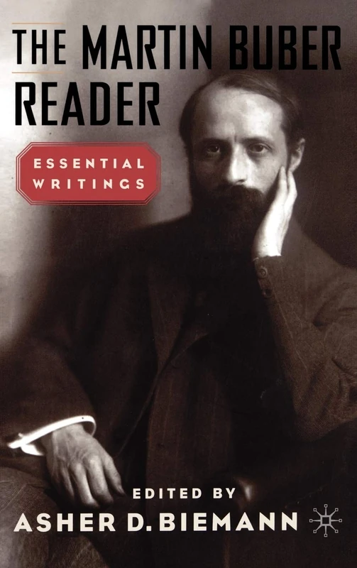 The Martin Buber Reader: Essential Writings