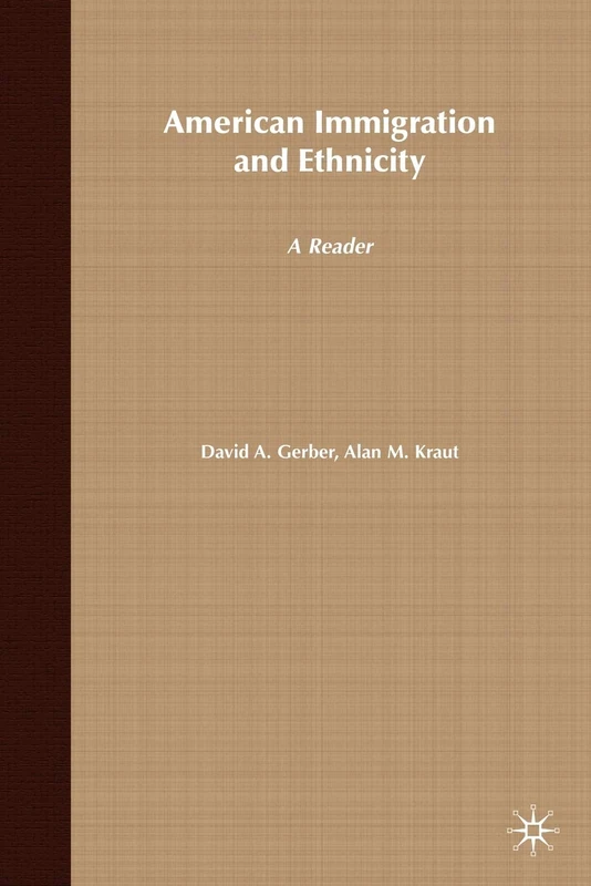 American Immigration and Ethnicity: A Reader