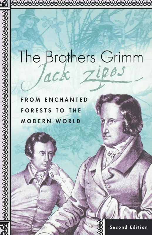 The Brothers Grimm: From Enchanted Forests to the Modern World 2e