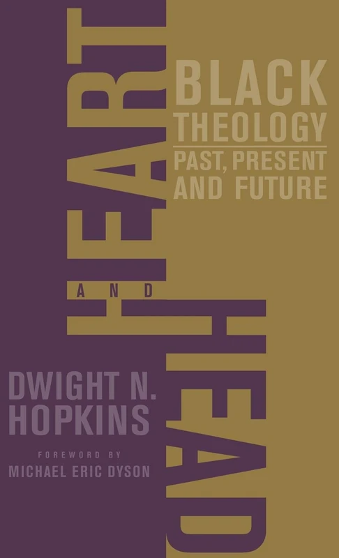 Heart and Head: Black Theology―Past, Present, and Future