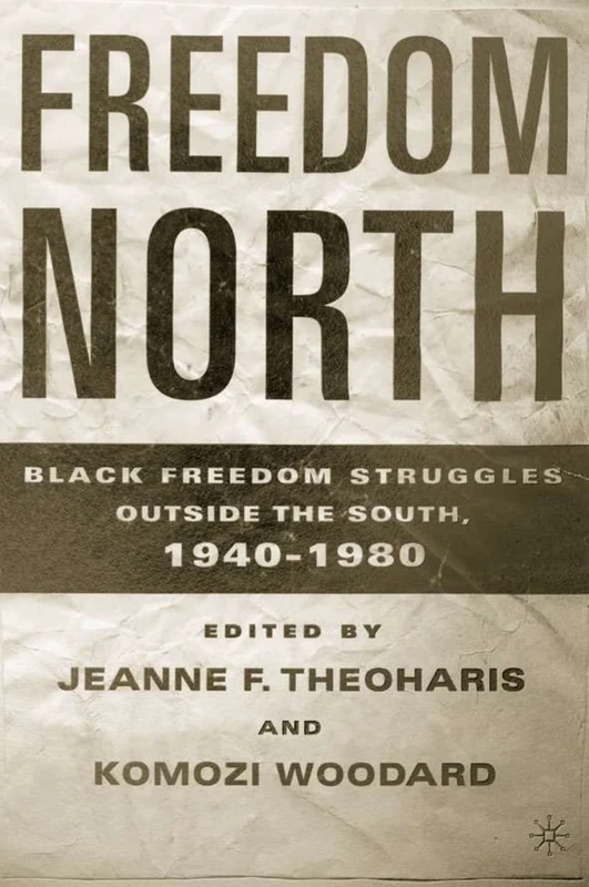 Freedom North: Black Freedom Struggles Outside the South, 1940-1980 - Image 1