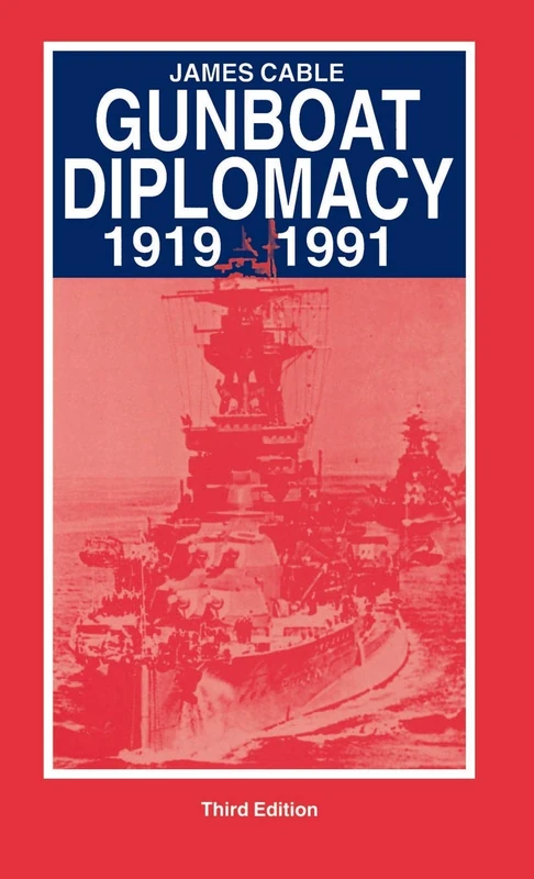 Gunboat Diplomacy: Political Applications of Limited Naval Force