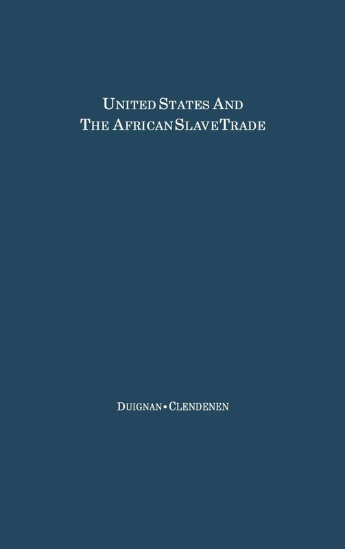 The United States and the African Slave Trade: 1619-1862 (Hoover Institution Studies)