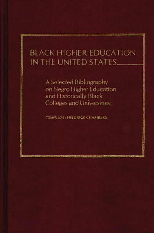 Black Higher Education in the United States: A Selected Bibliography on Negro Higher Education and Historically Black Colleges and Universities - Image 1