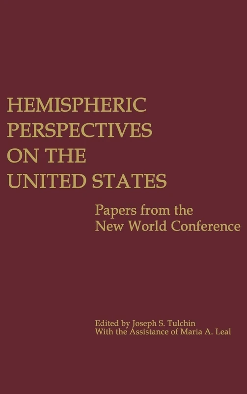 Hemispheric Perspectives on the United States: Papers from the New World Conference (Contributions in American Studies)