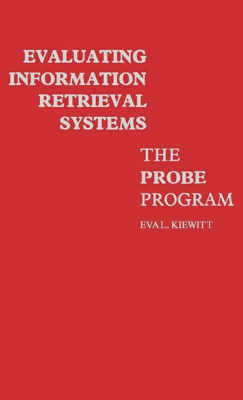 Evaluating Information Retrieval Systems: The Probe Program