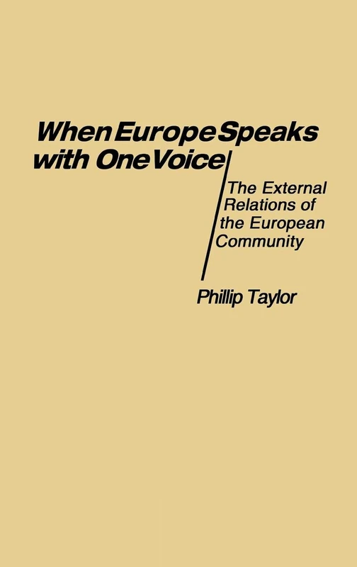 When Europe Speaks with One Voice: The External Relations of the European Community: 22 (Contributions in Political Science) - Image 1