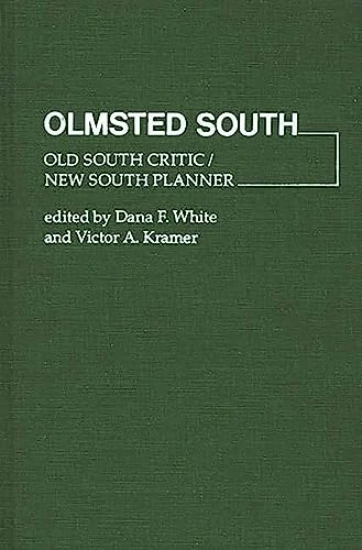Olmsted South: Old South Critic / New South Planner (Contributions in American Studies)