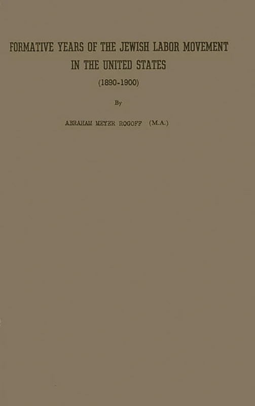 Formative Years Jewish Labor: 1890-1900