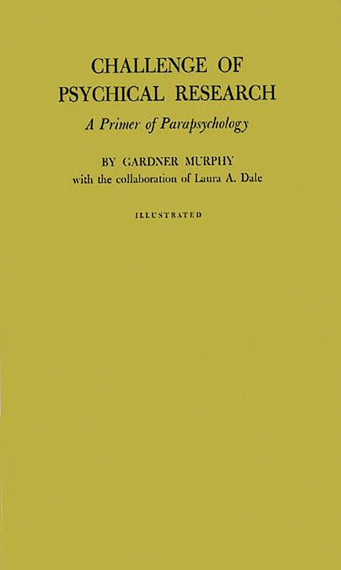 Challenge of Psychical Research: A Primer of Parapsychology (World Perspectives)