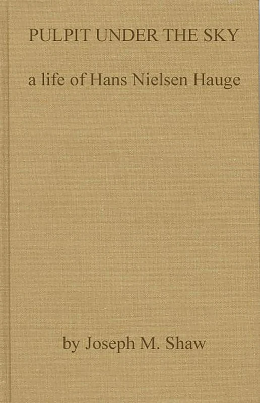 Pulpit Under the Sky: A Life of Hans Nielsen Hauge