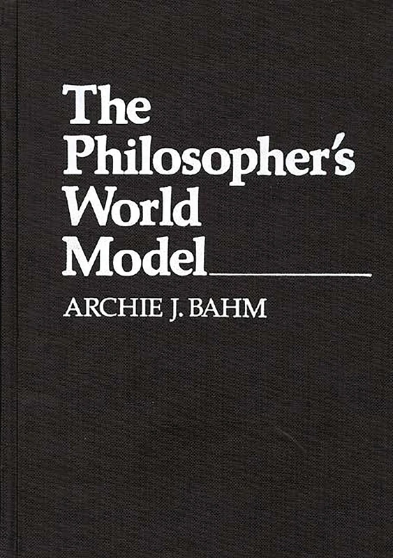 The Philosopher's World Model (Contributions in Philosophy)