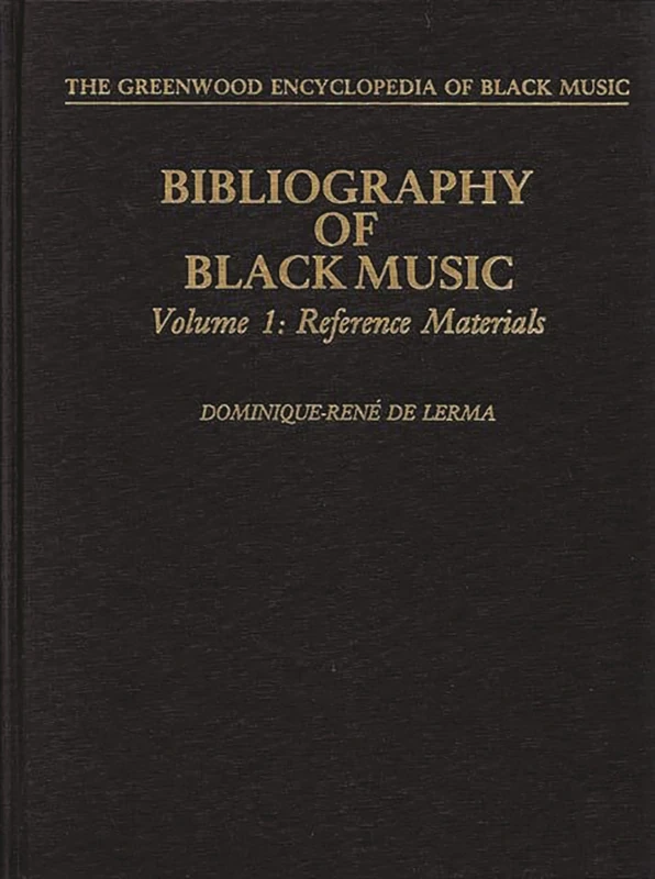 Bibliography of Black Music, Volume 1: Reference Materials (The Greenwood Encyclopedia of Black Music)