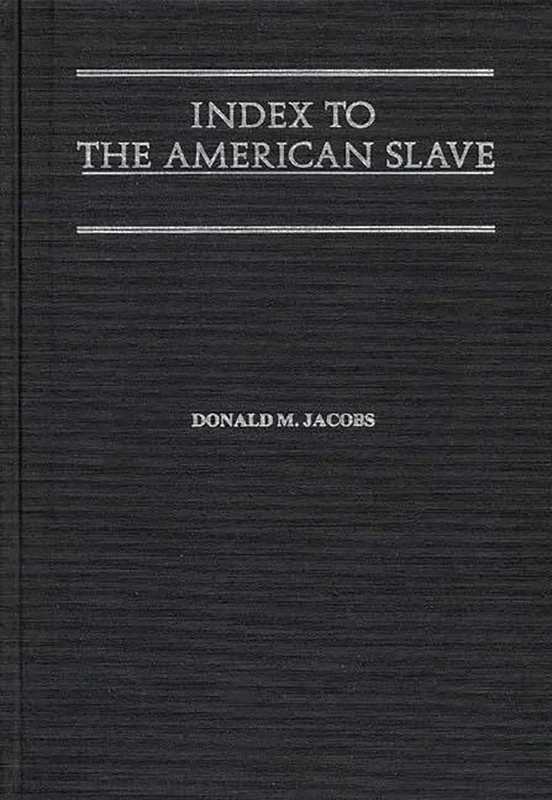 Index to The American Slave: 65 (Contributions in Afro-American and African Studies: Contemporary Black Poets)