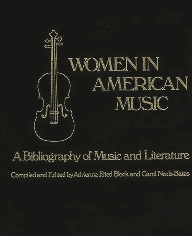 Women in American Music: A Bibliography of Music and Literature