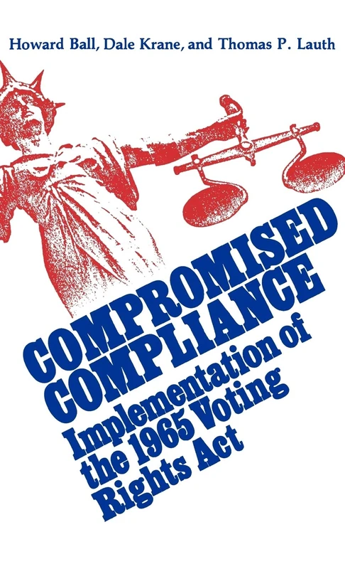 Compromised Compliance: Implementation of the 1965 Voting Rights Act: 66 (Contributions in Political Science)