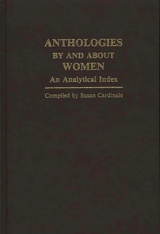 Anthologies by and about Women: An Analytical Index