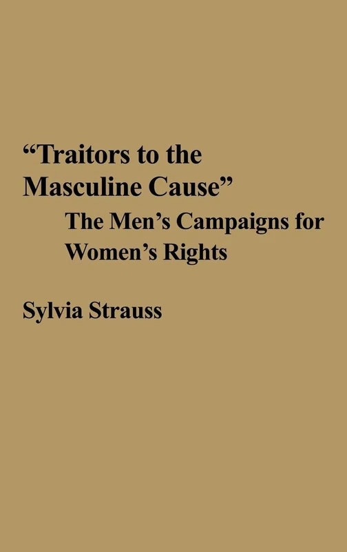 Praeger Traitors to the Masculine Cause - Women's Studies Book