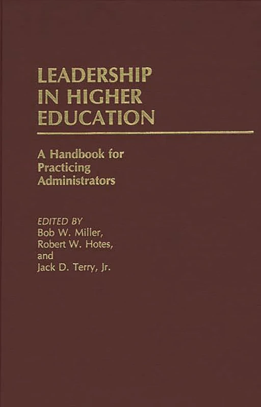 Leadership in Higher Education: A Handbook for Practicing Administrators