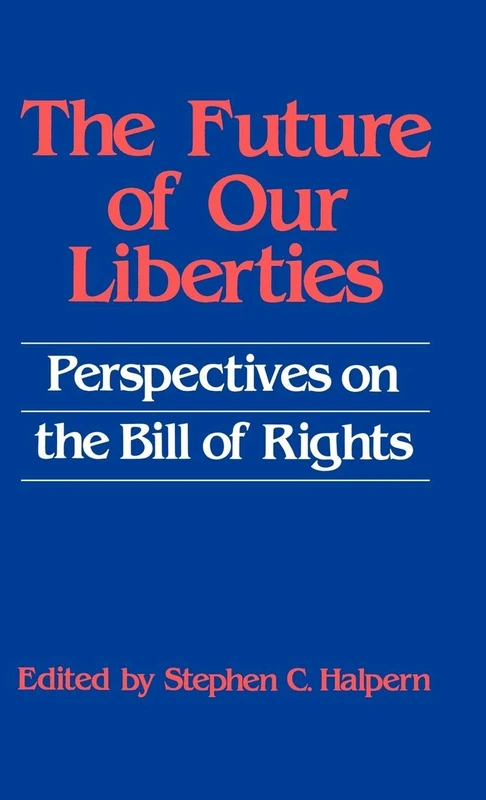 The Future of our Liberties: Perspectives on the Bill of Rights: 25 (Contributions in Legal Studies) - Image 1