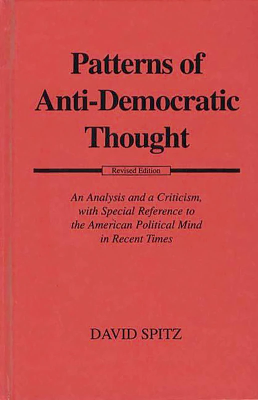 Patterns of Anti-Democratic Thought: An Analysis and a Criticism, with Special Reference to the American Political Mind in Recent Times - Image 1