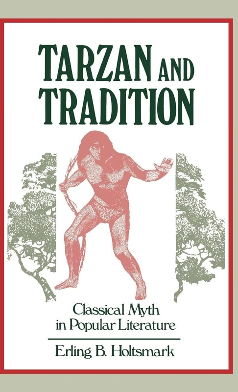 Tarzan and Tradition: Classical Myth in Popular Literature (Contributions to the Study of Popular Culture)
