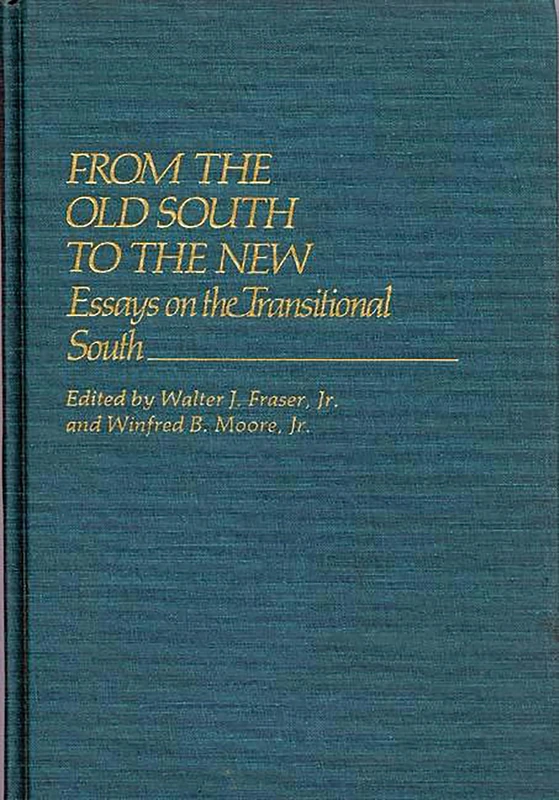 From the Old South to the New: Essays on the Transitional South (Contributions in American History)