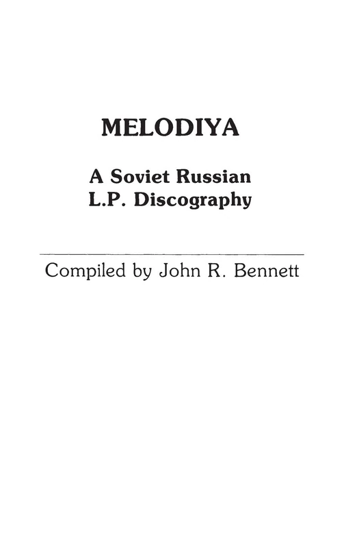 Melodiya: A Soviet Russian L.P. Discography: 06 (Discographies: Association for Recorded Sound Collections Discographic Reference)