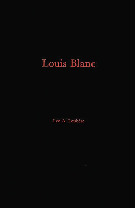 Louis Blanc: His Life and His Contribution to the Rise of French Jacobin-Socialism: 1 (Contributions in Medical History,) - Image 1