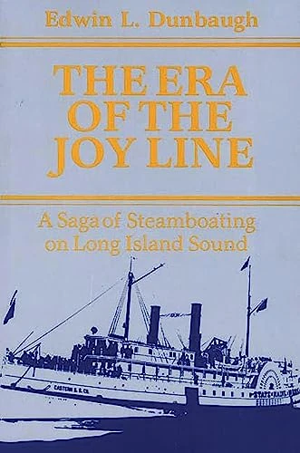 The Era of the Joy Line: A Saga of Steamboating on Long Island Sound: 43 (Contributions in Economics and Economic History) - Image 1