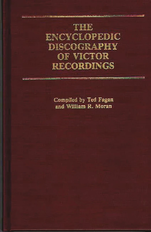 The Encyclopedic Discography of Victor Recordings: Pre-Matrix Series (DISCOGRAPHIES)