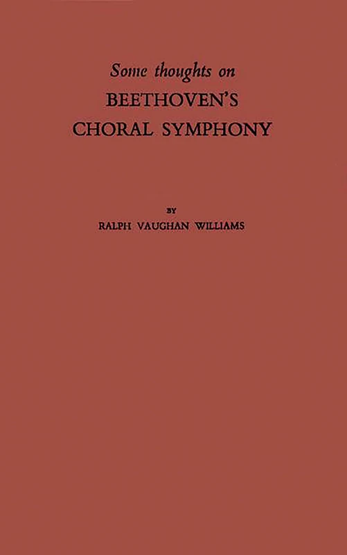 Some Thoughts on Beethoven's Choral Symphony with Writings on Other Musical Subjects - Image 1