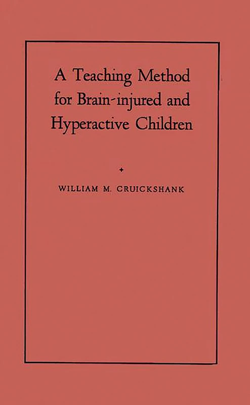 A Teaching Method for Brain-Injured and Hyperactive Children: A Demonstration-Pilot Study: 6 (Contributions in Afro-American & African Studies) - Image 1