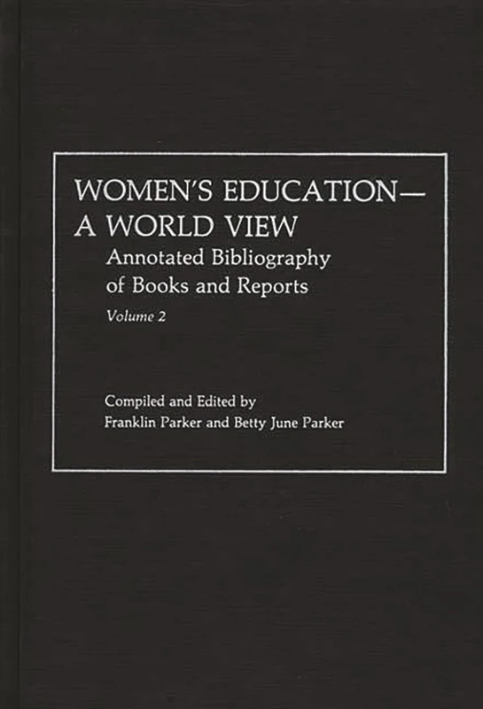 Women's Education, A World View: Annotated Bibliography of Books and Reports: 2