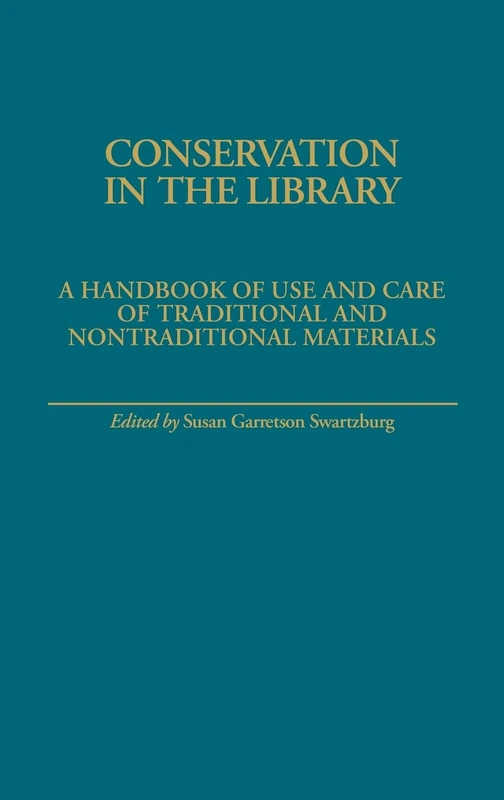 Conservation in the Library: A Handbook of Use and Care of Traditional and Nontraditional Materials
