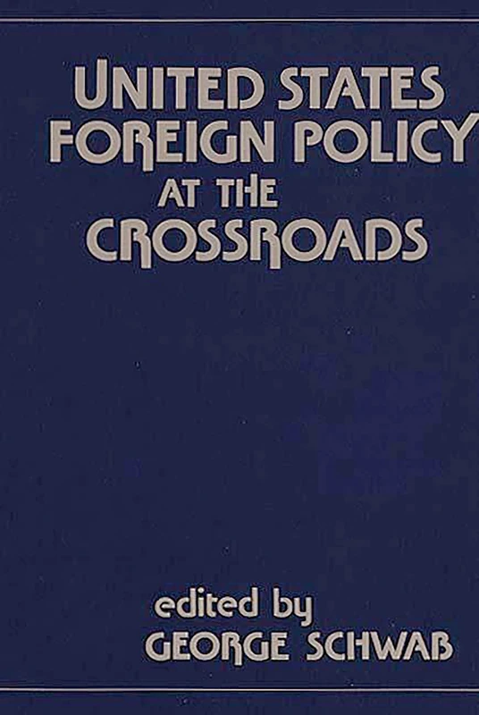 United States Foreign Policy at the Crossroads (Praeger Security International)