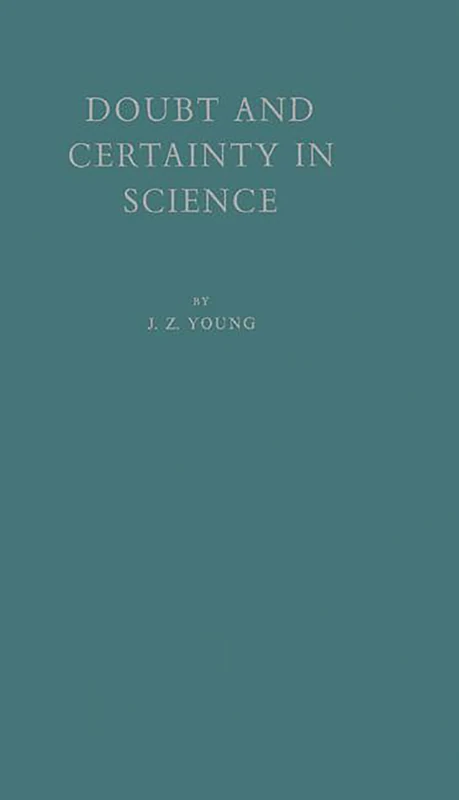 Doubt and Certainty in Science: A Biologist's Reflections on the Brain: 1950 (University Texts in the Mathematical Sciences) - Image 1