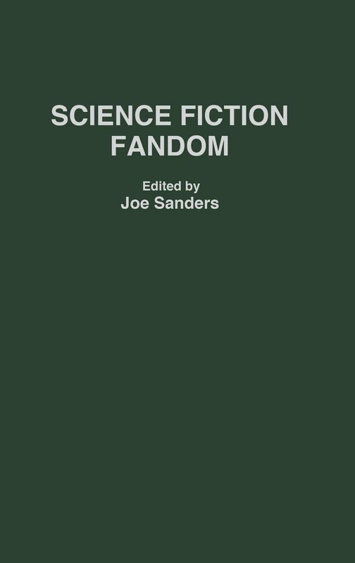 Science Fiction Fandom: 0062 (Contributions to the Study of Science Fiction & Fantasy)